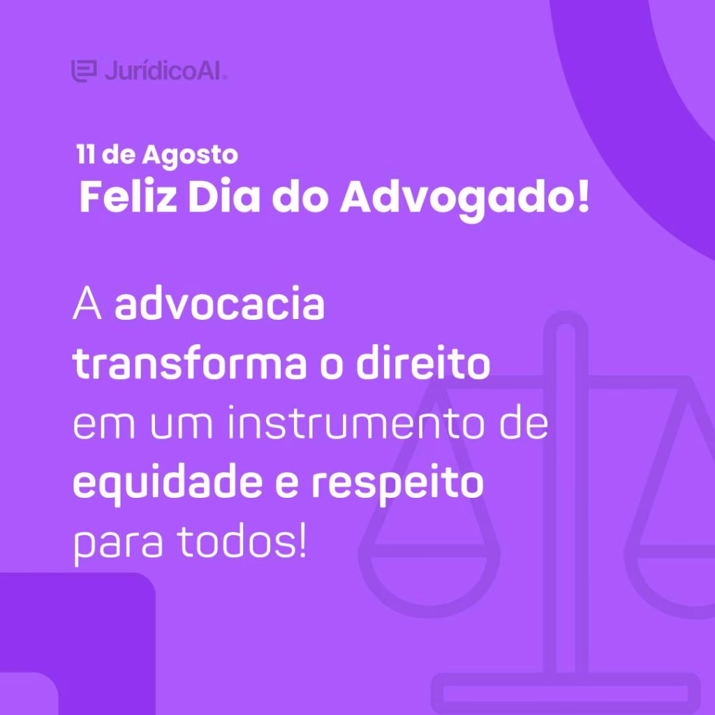 Dia do Advogado 1 - A advocacia transforma o direito em um instrumento de equidade e respeito para todos