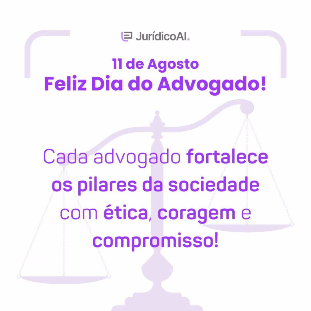 Dia do Advogado 2 -Cada advogado fortalece os pilares da sociedade com ética, coragem e compromisso