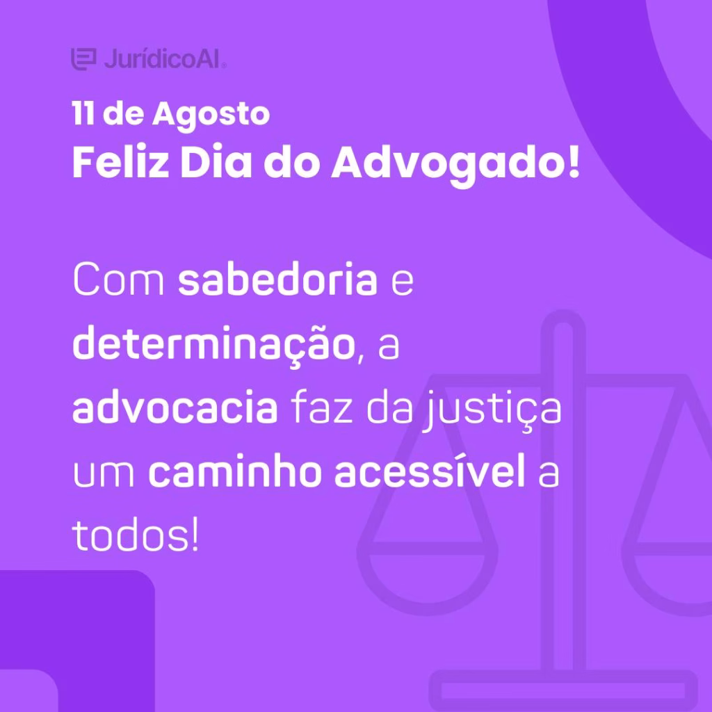 Dia do Advogado 5 - Com sabedoria e determinação, a advocacia faz da justiça um caminho acessível a todos