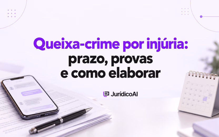 Queixa-crime por injúria: prazo, provas e como elaborar