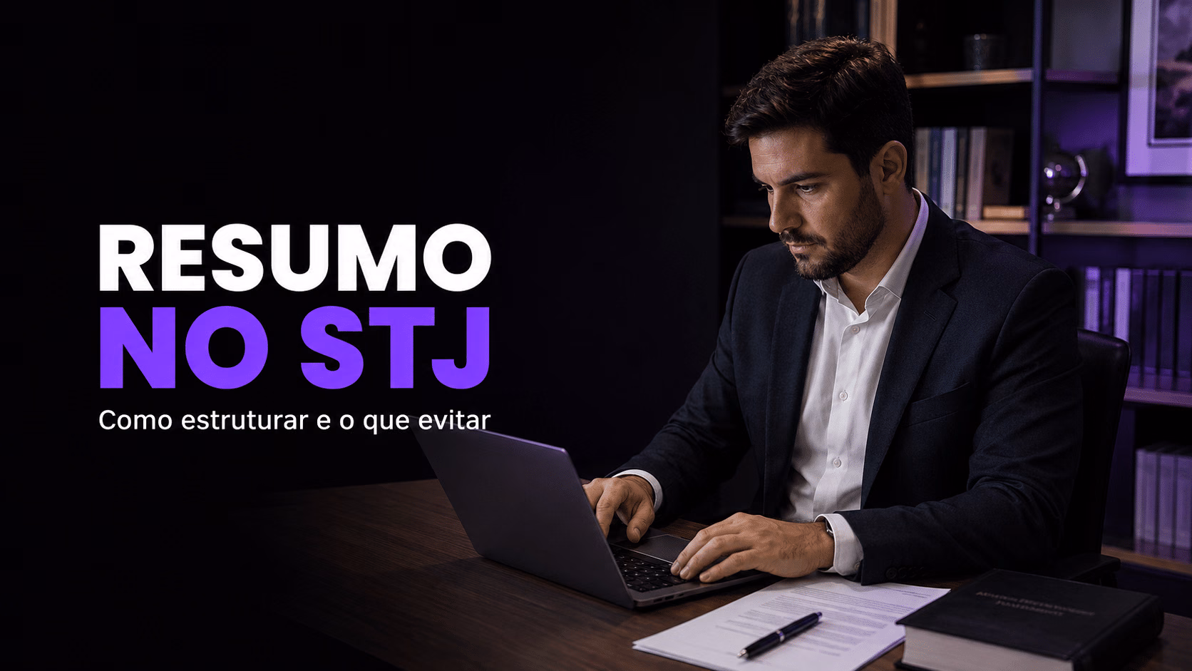 STJ exige resumo obrigatório nos recursos: como estruturar e o que evitar
