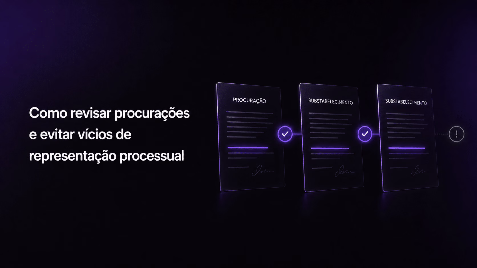 Como revisar procurações e evitar vícios de representação processual