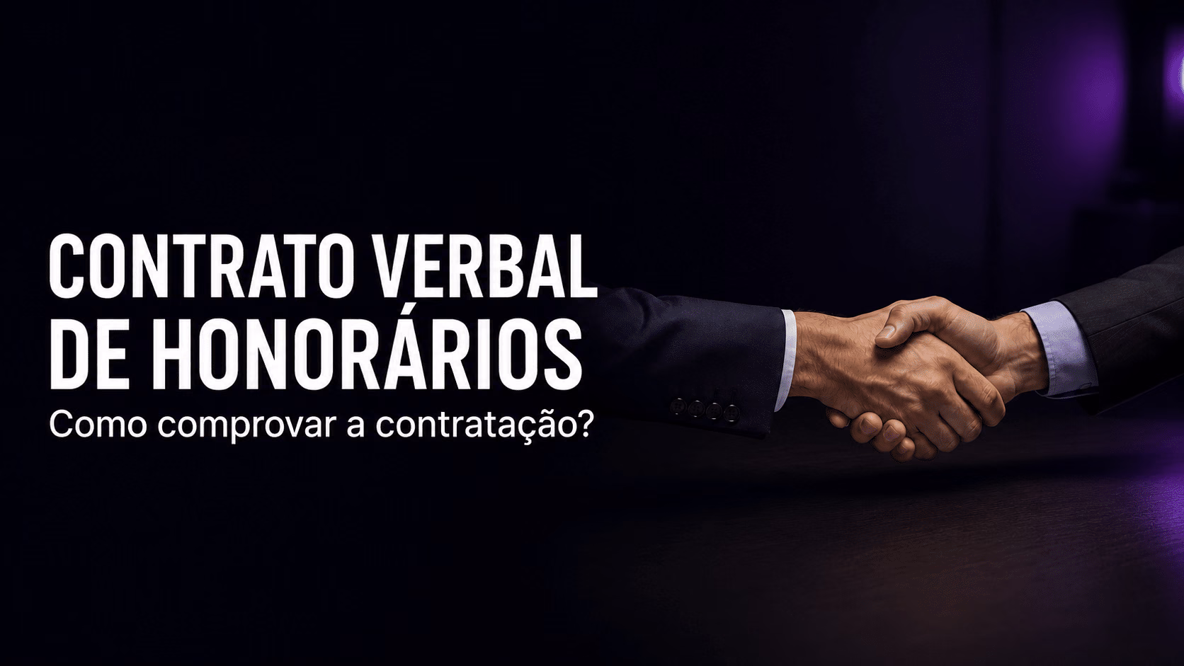 Justiça reconhece contrato verbal de honorários: como comprovar a contratação?