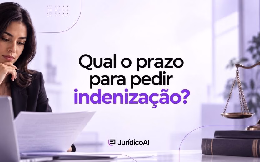Qual o prazo para pedir indenização? Entenda!