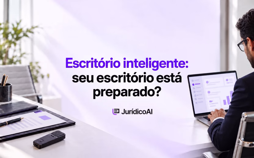 Escritório inteligente: o que é e como funciona na advocacia