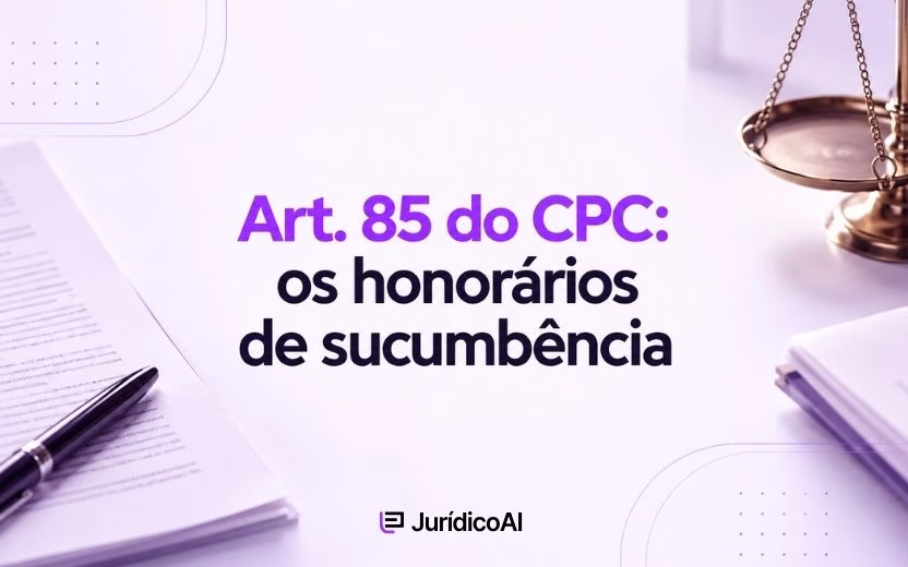 Art. 85 do CPC: entenda os honorários de sucumbência!