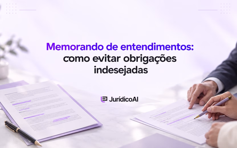 Memorando de entendimentos: como evitar obrigações indesejadas
