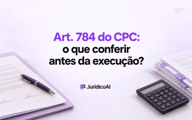 Capa sobre o art. 784 do CPC, com documento assinado, caneta e calculadora ao redor do título.