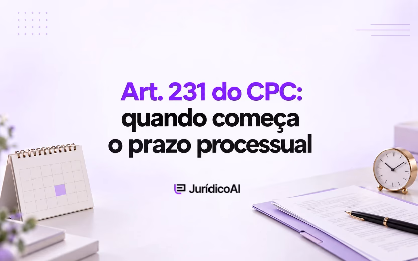 Art. 231 do CPC: quando começa o prazo nas citações e intimações