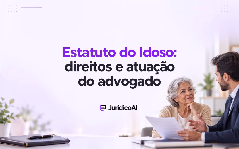 Estatuto do Idoso: direitos e medidas para defender seu cliente